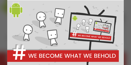 We Become What We Behold APK For Android
